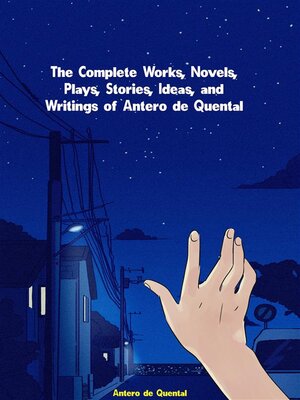 cover image of The Complete Works, Novels, Plays, Stories, Ideas, and Writings of Antero de Quental